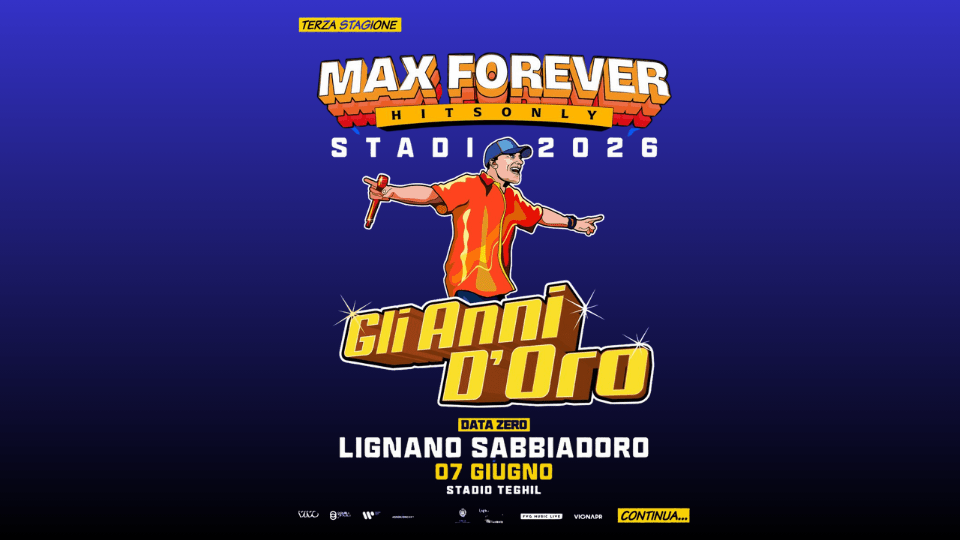Max Forever gli anni d’Oro – Stadi 07/06/2026